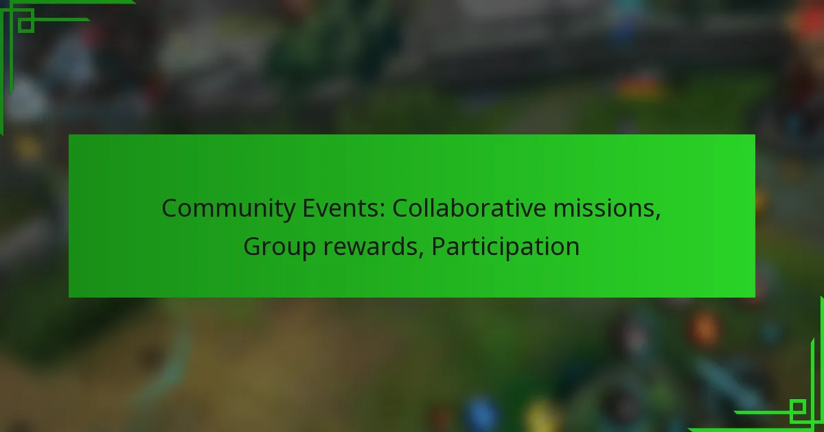Community Events: Collaborative missions, Group rewards, Participation