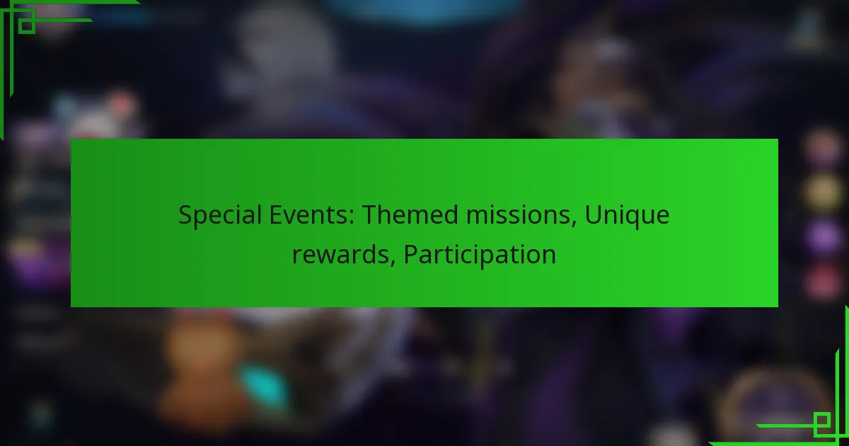 Special Events: Themed missions, Unique rewards, Participation