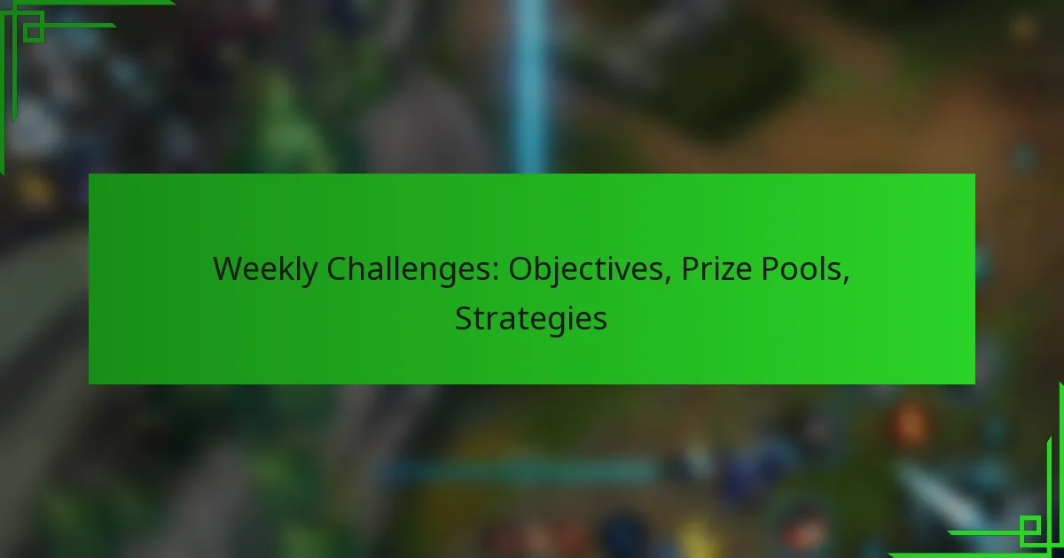 Weekly Challenges: Objectives, Prize Pools, Strategies