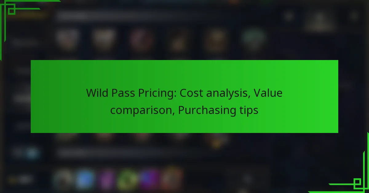 Wild Pass Pricing: Cost analysis, Value comparison, Purchasing tips