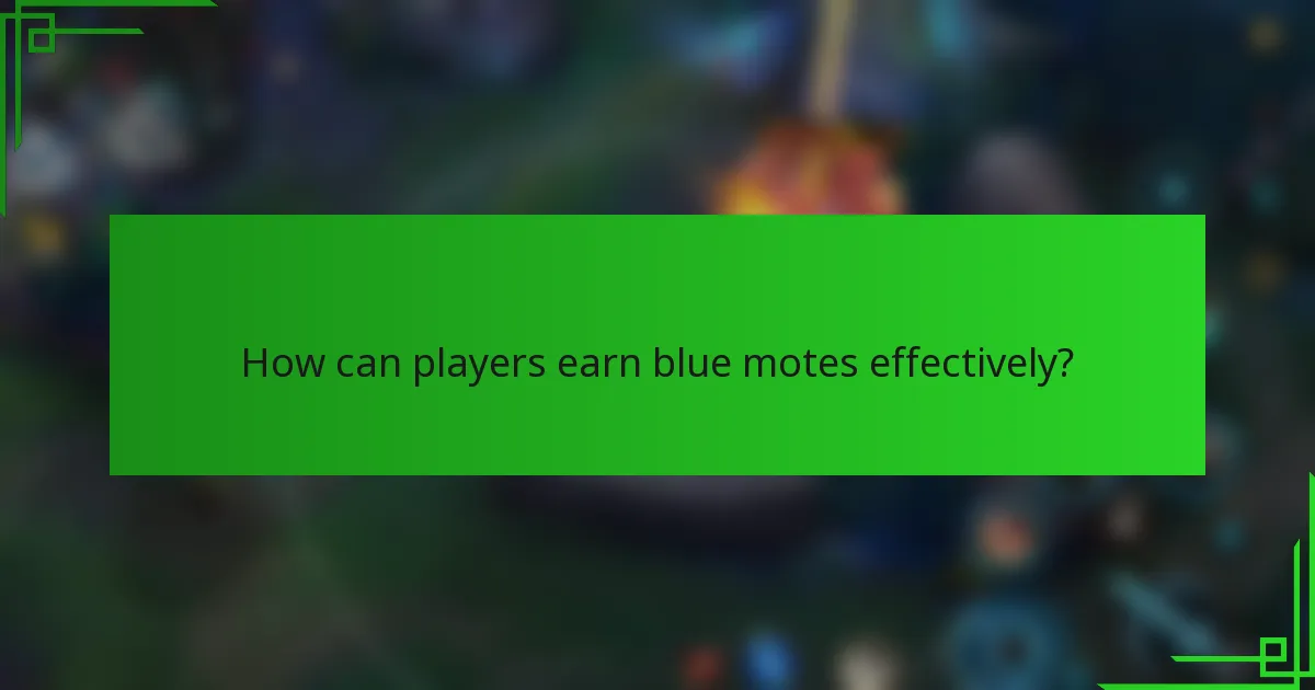 How can players earn blue motes effectively?