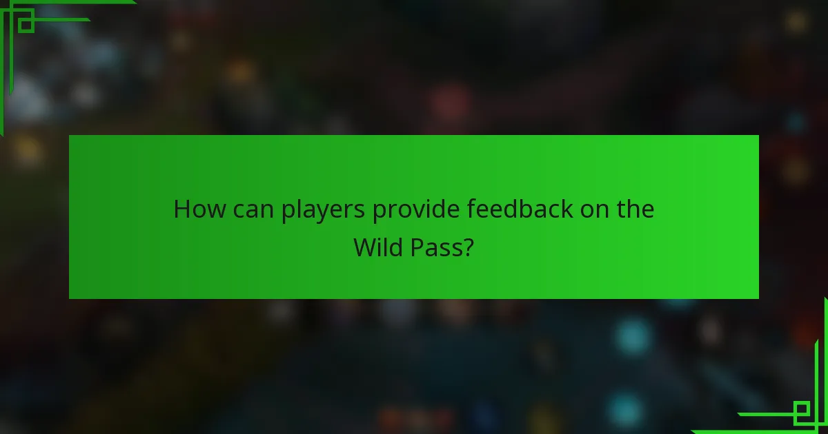 How can players provide feedback on the Wild Pass?