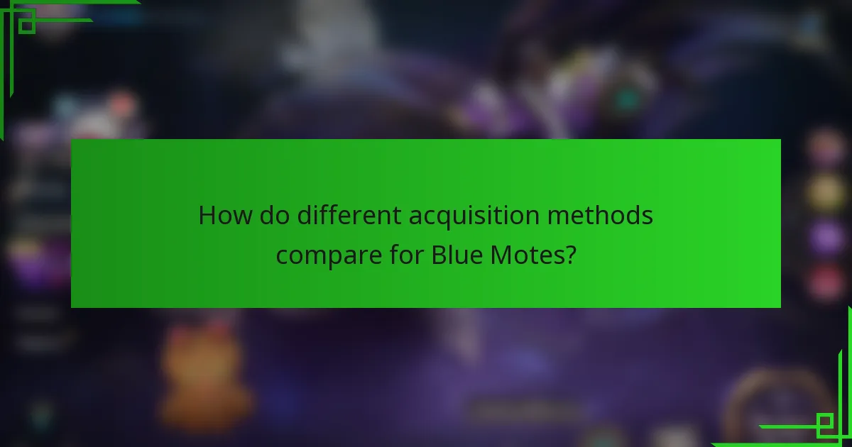 How do different acquisition methods compare for Blue Motes?