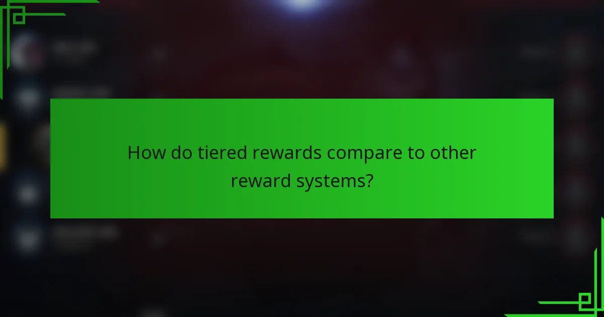 How do tiered rewards compare to other reward systems?