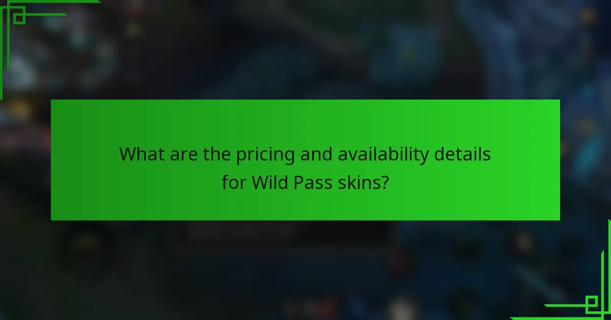What are the pricing and availability details for Wild Pass skins?