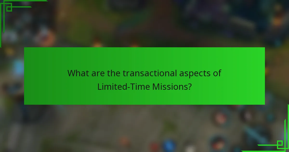 What are the transactional aspects of Limited-Time Missions?