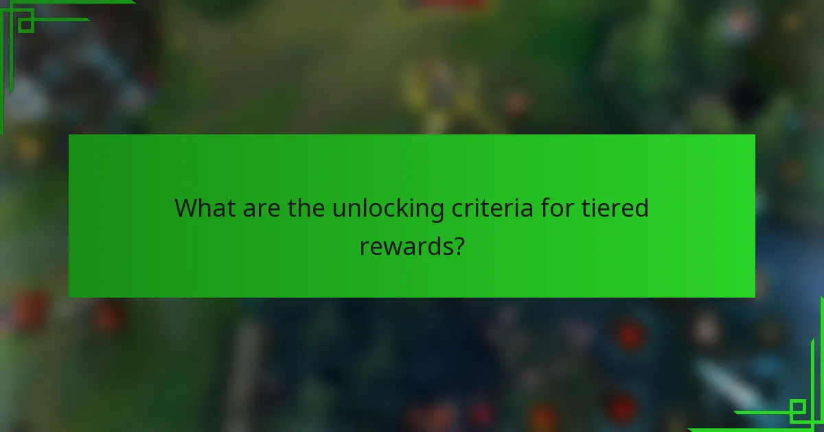 What are the unlocking criteria for tiered rewards?