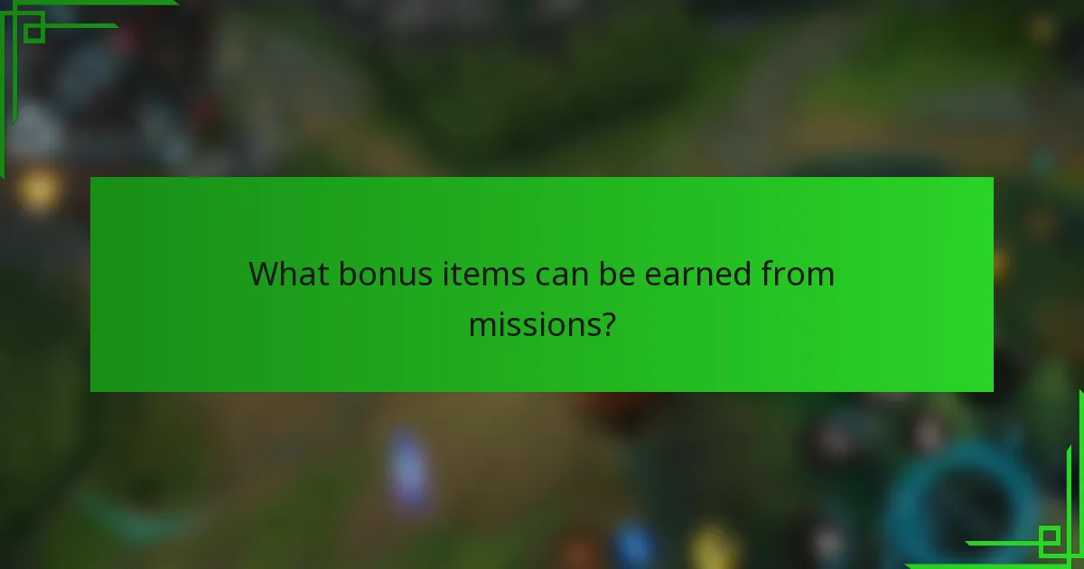 What bonus items can be earned from missions?