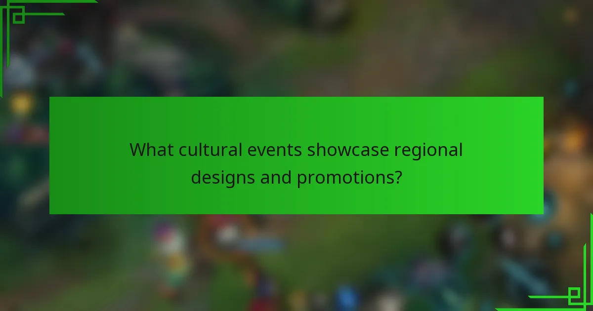 What cultural events showcase regional designs and promotions?
