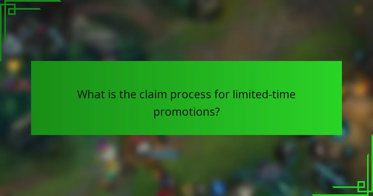 What is the claim process for limited-time promotions?