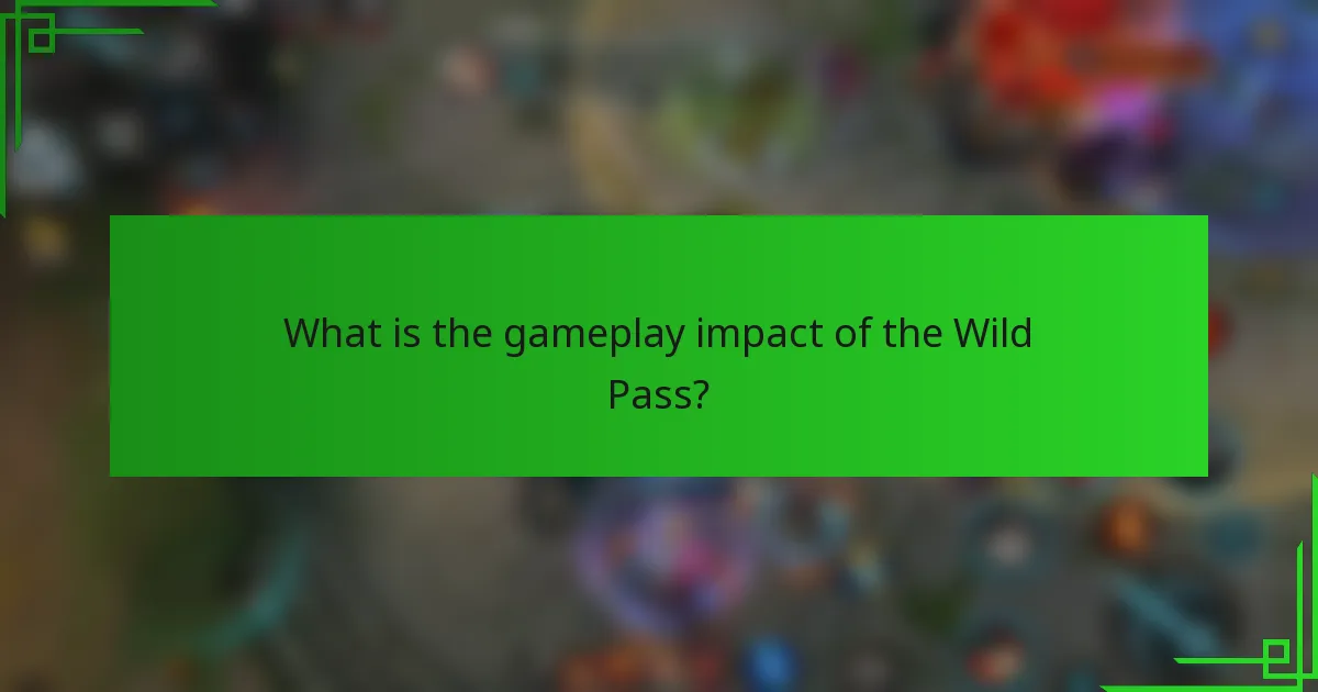 What is the gameplay impact of the Wild Pass?