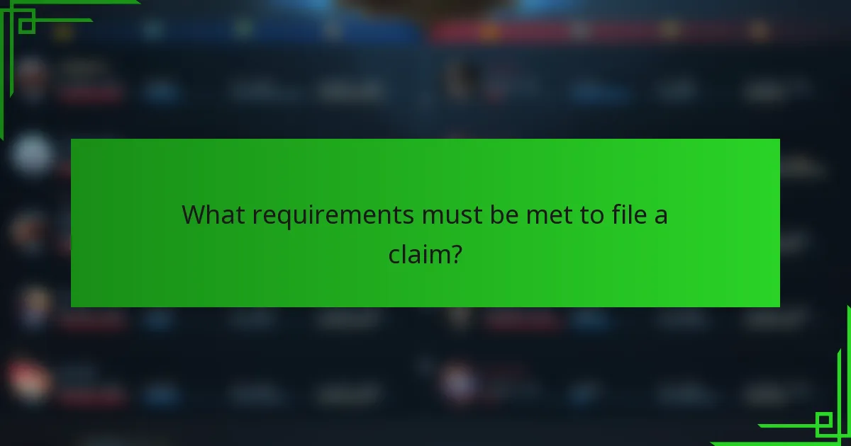 What requirements must be met to file a claim?