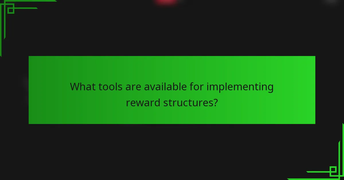 What tools are available for implementing reward structures?