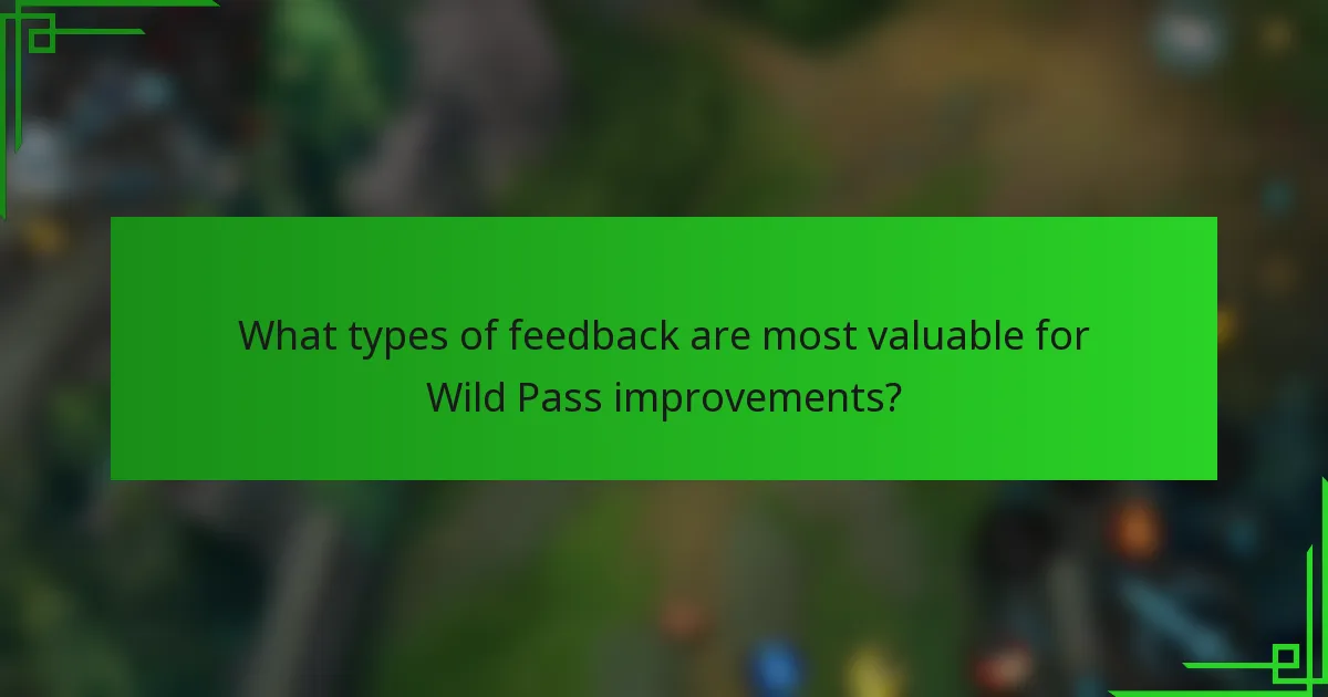 What types of feedback are most valuable for Wild Pass improvements?