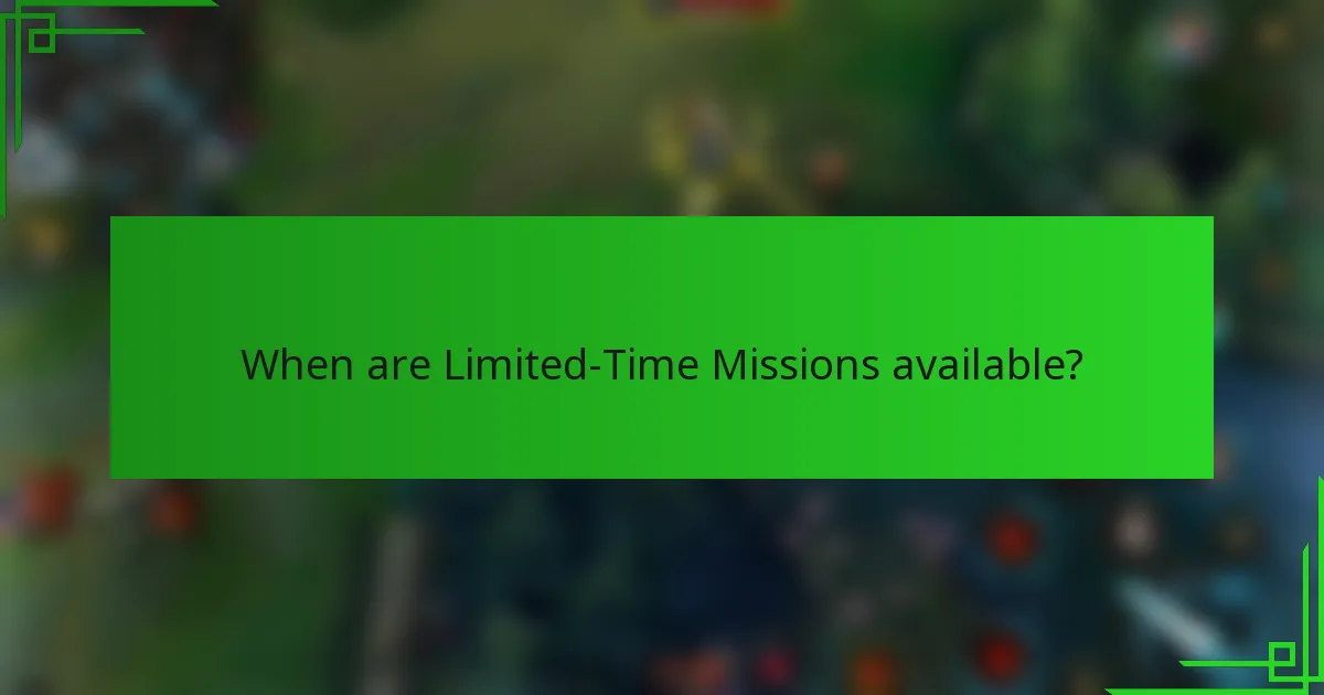 When are Limited-Time Missions available?