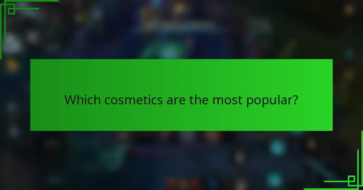 Which cosmetics are the most popular?
