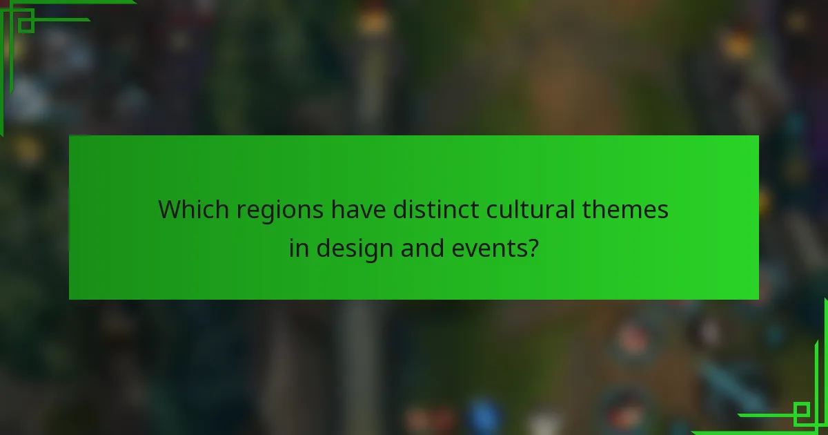 Which regions have distinct cultural themes in design and events?