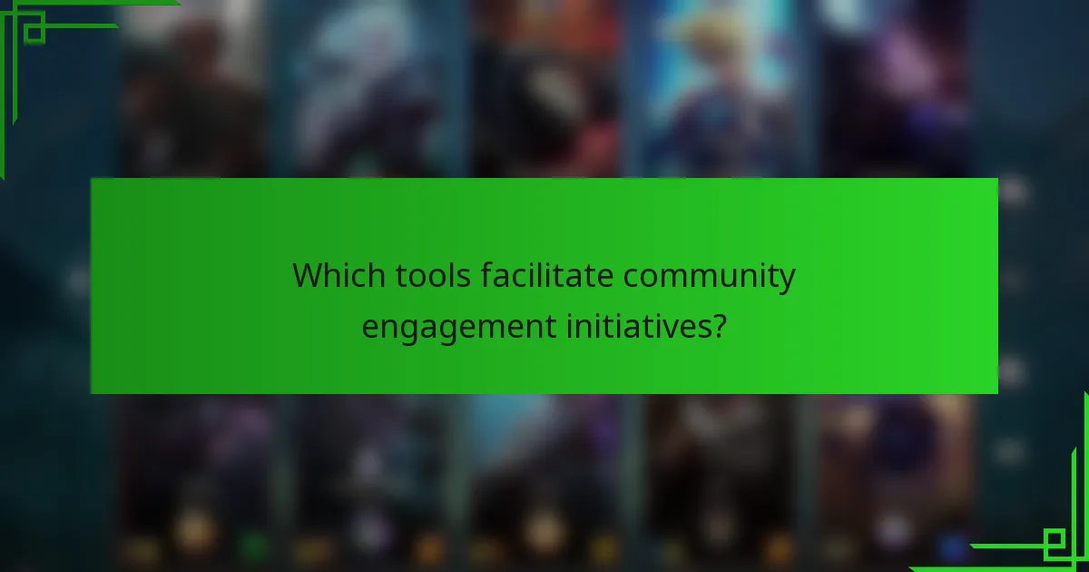 Which tools facilitate community engagement initiatives?